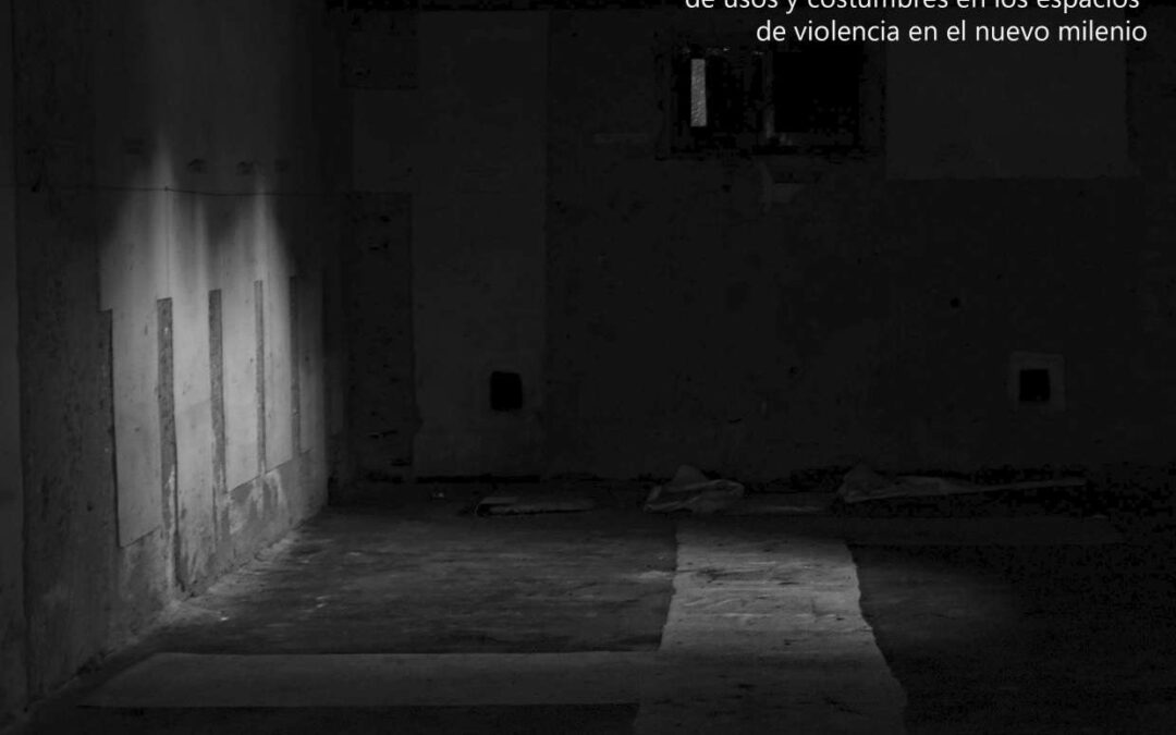 Topografías de la memoria:  De usos y costumbres en los espacios de violencia en el nuevo milenio